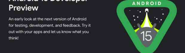 Android 15 dezvăluit pentru programatori